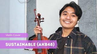 Sustainable / AKB48 - Violin Cover
