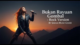 Bukan Rayuan Gombal - Rock Version | by Sakha Music Cover