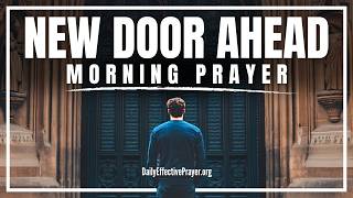 God's About To Open a New Door—TRUST HIS TIMING | Blessed Morning Prayer To Start Your Day With God