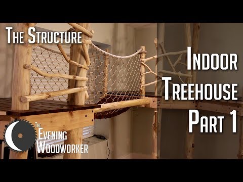 Indoor Treehouse Part 1  The Structure