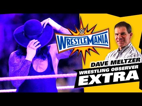 Dave Meltzer WrestleMania 33 Reaction: Undertaker Retires, Hardys and Jim Ross Return | The LAW