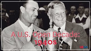 A U.S. Open Decade: 1940s