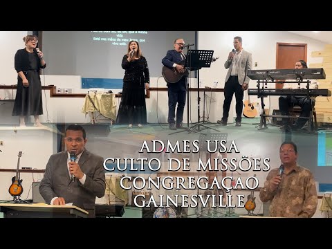 ADMES - Culto Missöes Congregaçäo Gainesville - Jorge Araújo, Eula Paula Elen Diana, Dc. Clemerson.