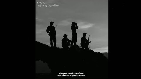 Tây Tiến ( Lofi ver ) Vidic x QuyenChuAi | Sông Mã xa rồi Tây Tiến ơi!