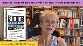 Intersex, trans suicide prevention for health care professionals  Dr Tracie O’Keefe