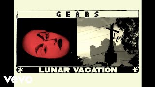 Lunar Vacation - Gears (Official Video)