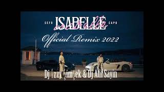 Sefo & Capo - Isabelle ( Official Remix 2022 Dj İzzy Şimşek & Dj Atif Sayin ) Resimi