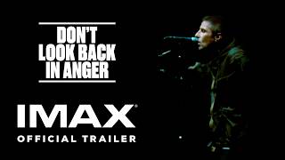 Don't Look Back In Anger | Teaser Trailer | Experience It In IMAX®