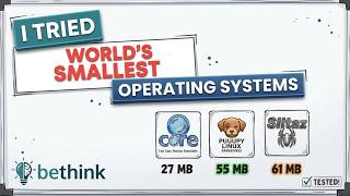 I Tried the World's Smallest Linux Operating Systems | beThink