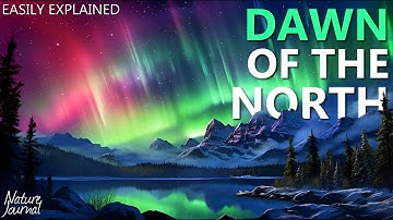 Aurora Borealis - The Northern Lights Easily Explained (in under 4 minutes)