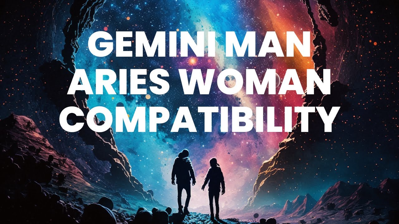 Gemini Man and Aries Woman Compatibility: The Unstoppable Force Meets ...