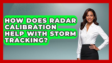 How Does Radar Calibration Help With Storm Tracking? - Weather Watchdog