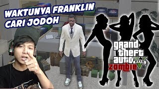 GTA 5 ZOMBIE SURVIVAL MOD | FRANKLIN BOSAN MENJOMBLO SAATNYA CARI CEWE - Part 31