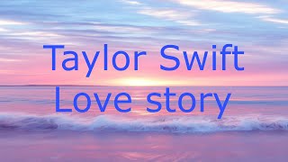 Taylor Swift - Love Story ( Lyrics)