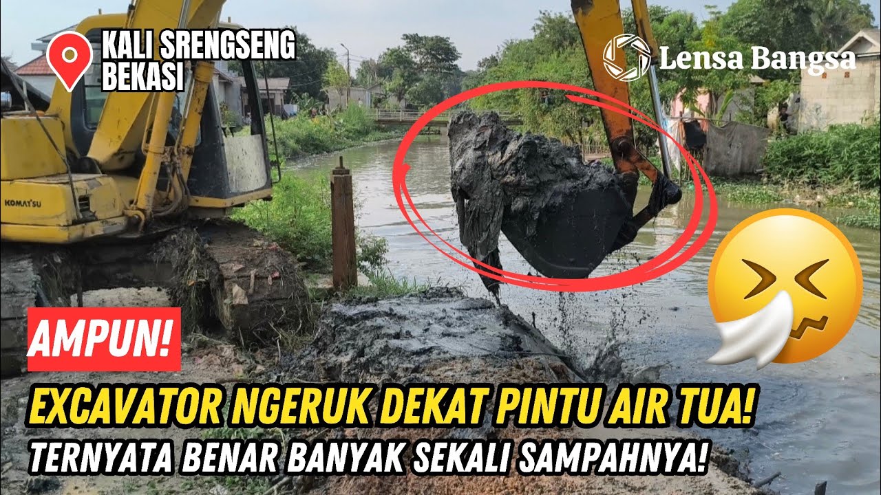 AMPUN❗EXCAVATOR NGERUK DEKAT PINTU AIR TUA KALI SRENGSENG❗TERNYATA BENAR BANYAK SEKALI SAMPAHNYA❗