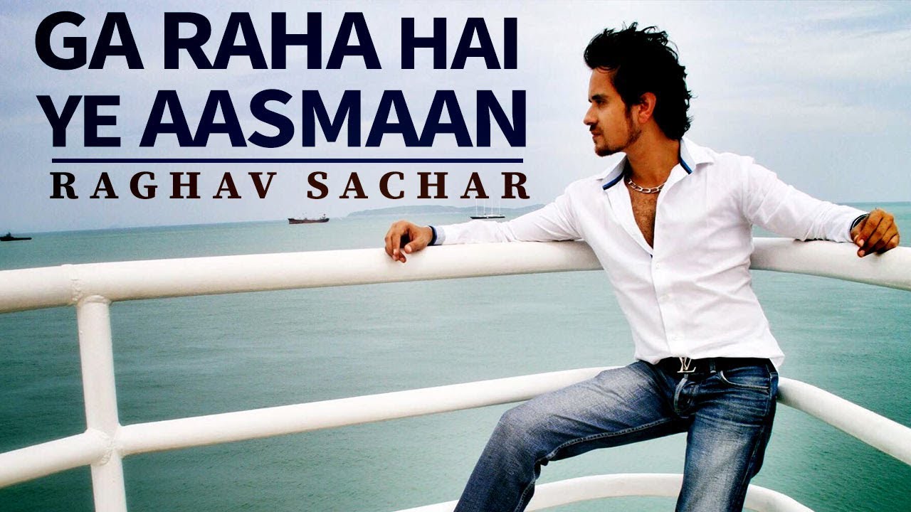 raghav sachar hit songs