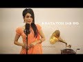 Sonu Kakkar - Khata Toh Jab Ho