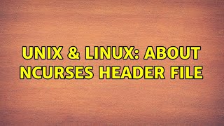 Unix & Linux: About ncurses header file (2 Solutions!!)
