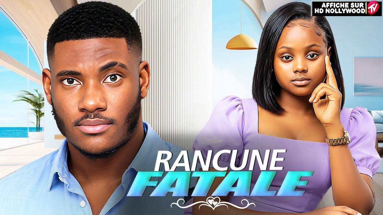 RANCUNE FATALE (Chidi Dike , Uchechi Treasure):Film Nigerian En Francais Complete 2026
