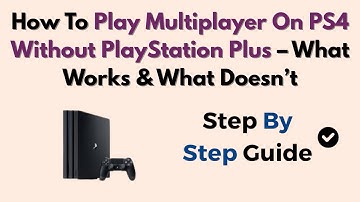 How To Play Multiplayer On PS4 Without PlayStation Plus – What Works & What Doesn’t