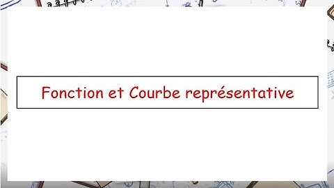 2nde - Fonction et Courbe représentative
