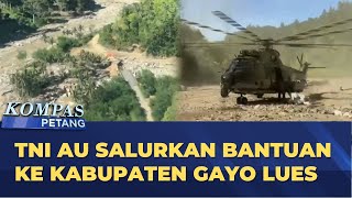 Download Lagu TNI AU Kerahkan Helikopter Kirim Bantuan ke Kabupaten Gayo Lues Aceh | KOMPAS PETANG MP3