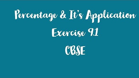Percentage & its Application ll CBSE VIII // Exercise 9.1