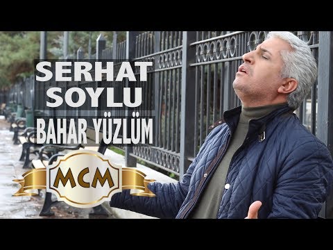 Serhat Soylu - Bahar Yüzlüm (Video Klip)