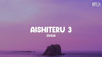 Zivilia - Aishiteru 3 (Lirik)