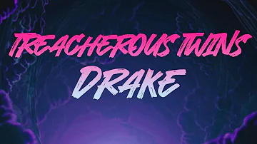 Drake & 21 Savage - Treacherous Twins (Lyrics)