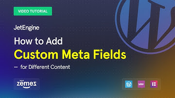 JetEngine: How to Add Custom Meta Fields for Different Content