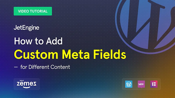 JetEngine: How to Add Custom Meta Fields for Different Content