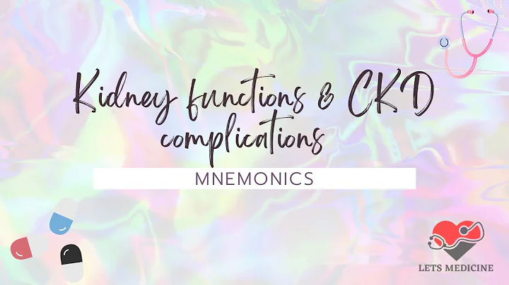 Kidney Functions and Complications of Chronic Kidney Disease Mnemonics