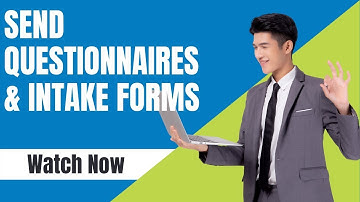 Sending A Questionnaire & Intake Form