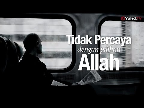 ceramah-singkat:-tidak-percaya-pilihan-allah---ustadz-ahmad-zainuddin,-lc.