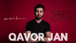  Sargis Yeghiazaryan - Qavor Jan  