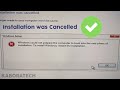 Windows installation was cancelled : Fix