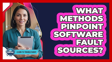 What Methods Pinpoint Software Fault Sources?