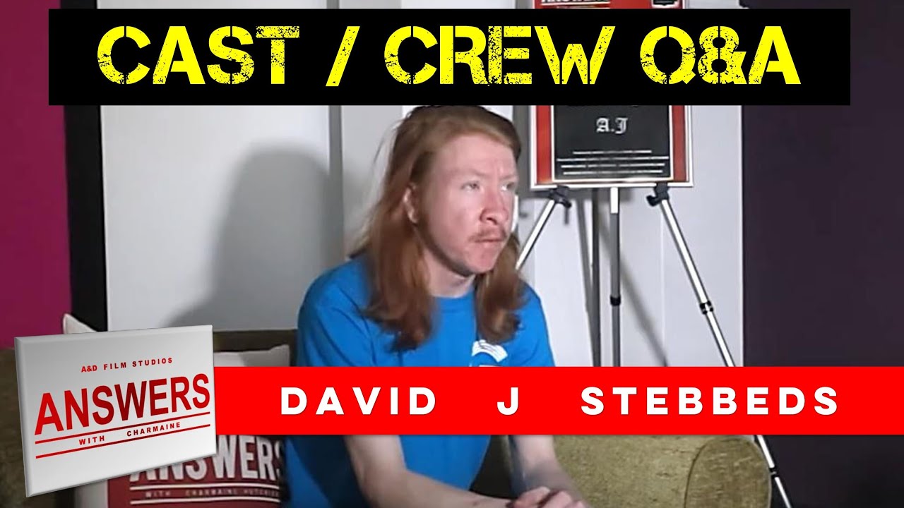 CAST & CREW Q&A with DAVID J STEBBEDS [2017] | WatAJ