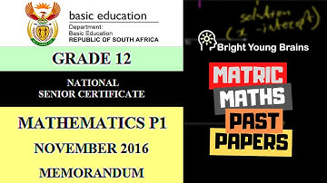 2016 November Maths grade 12 paper 1 FULL memo by @BrightYoungBrains