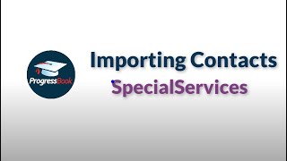 ProgressBook SpecialServices: Importing Contacts
