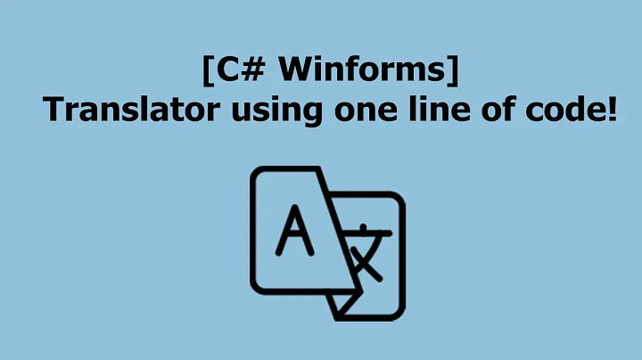 [C# Winforms] Translator (One line of code!!!)