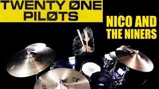 Twenty One Pilots - Nico And The Niners (Drum Cover)
