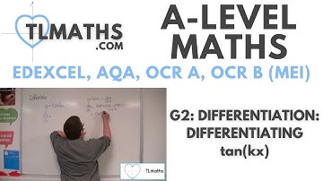 A-Level Maths: G2-09 Differentiation: Differentiating tan(kx)