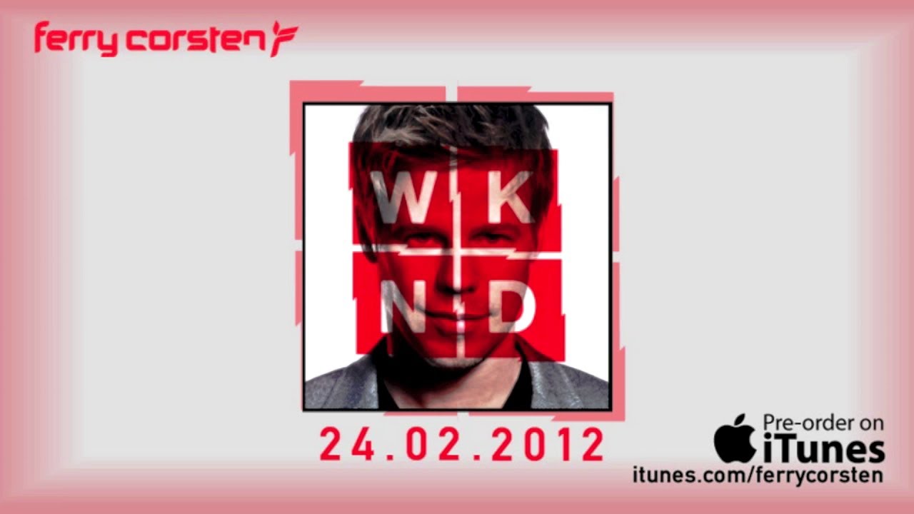 Ferry Corsten WKND レコード Ferry Corsten - WKND // Get your copy now! - YouTube