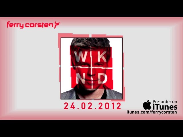 Ferry Corsten - WKND // Get your copy now! - YouTube