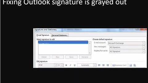 Fixing Outlook signature is grayed out