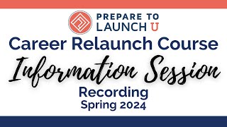 Information Session - Career Relaunch Course - Spring 2024 by Prepare to Launch U 49 views 1 month ago 36 minutes
