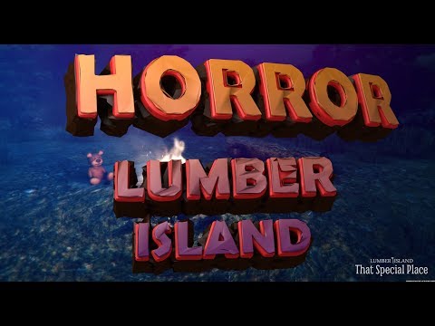 /Прохождение Хоррора/ Lumber Island – That Special Place