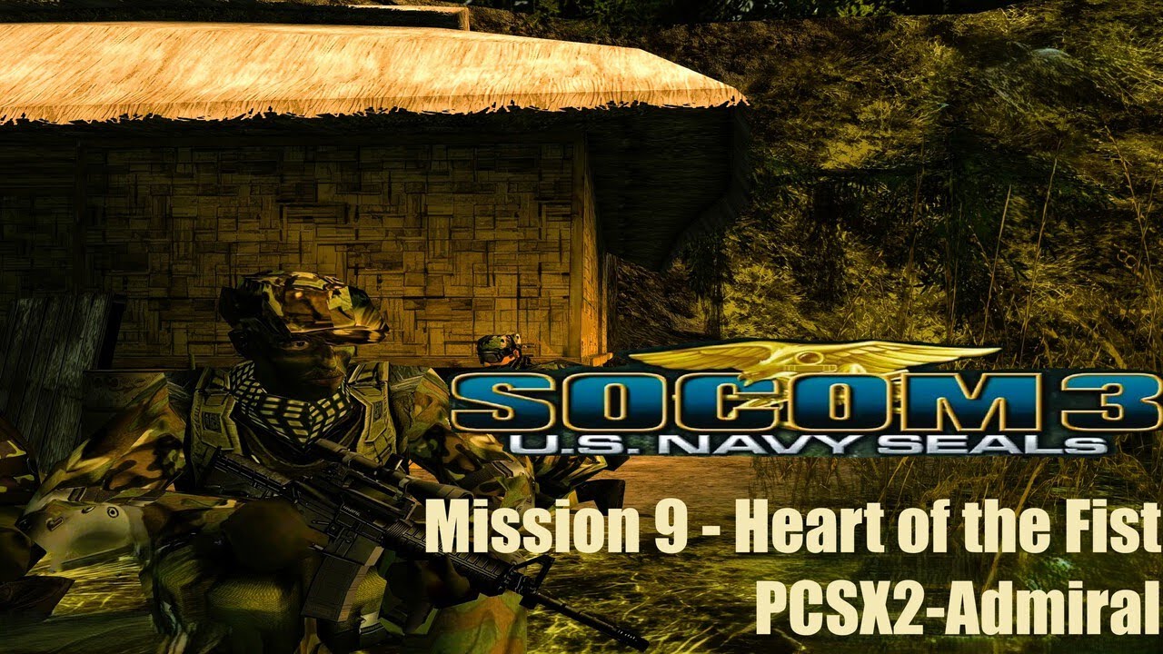 [Admiral 4k PXCS2 ] SOCOM 3 U.S. Navy SEALs Mission 9 - Heart of the Fist PCSX2-Admiral